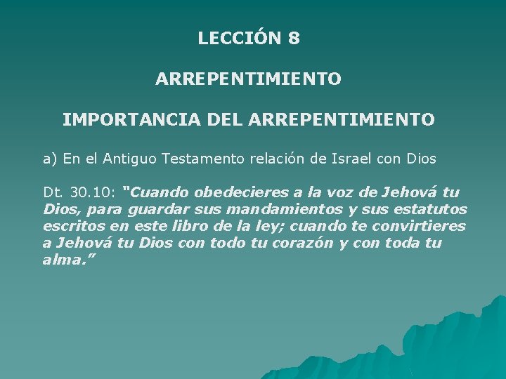 LECCIÓN 8 ARREPENTIMIENTO IMPORTANCIA DEL ARREPENTIMIENTO a) En el Antiguo Testamento relación de Israel