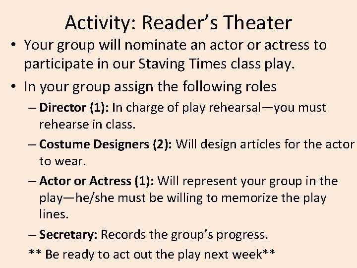 Activity: Reader’s Theater • Your group will nominate an actor or actress to participate