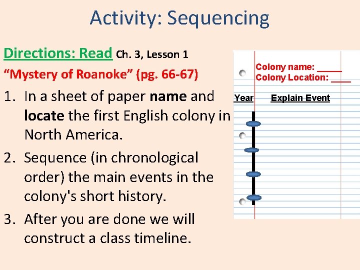 Activity: Sequencing Directions: Read Ch. 3, Lesson 1 “Mystery of Roanoke” (pg. 66 -67)