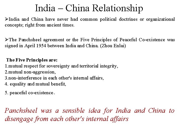 India – China Relationship ØIndia and China have never had common political doctrines or