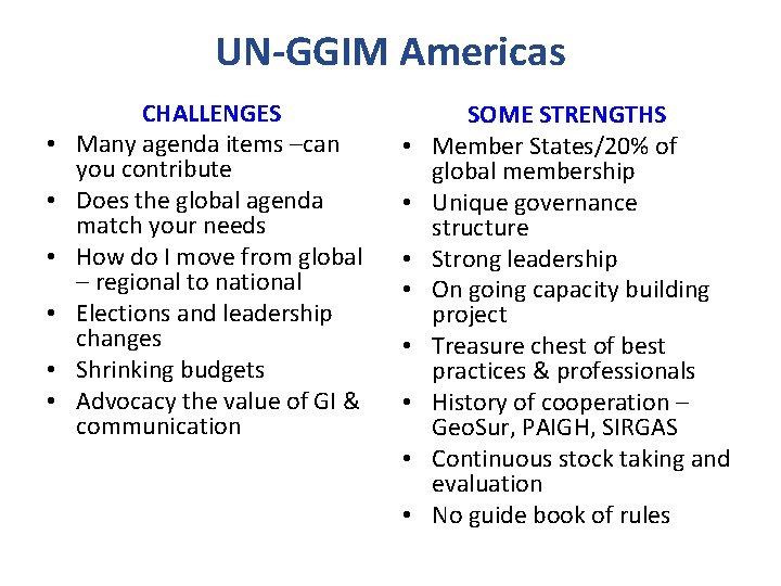 UN-GGIM Americas • • • CHALLENGES Many agenda items –can you contribute Does the