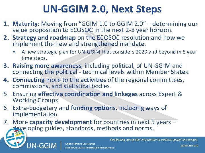 UN-GGIM 2. 0, Next Steps 1. Maturity: Moving from “GGIM 1. 0 to GGIM