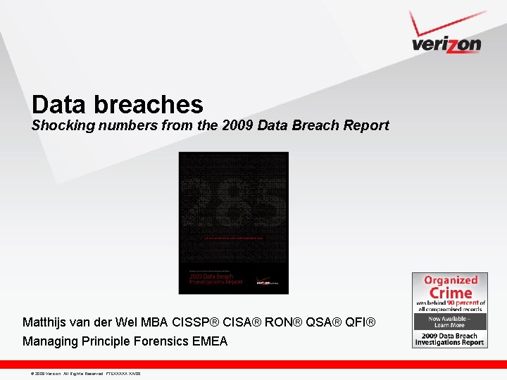 Data breaches Shocking numbers from the 2009 Data Breach Report Matthijs van der Wel