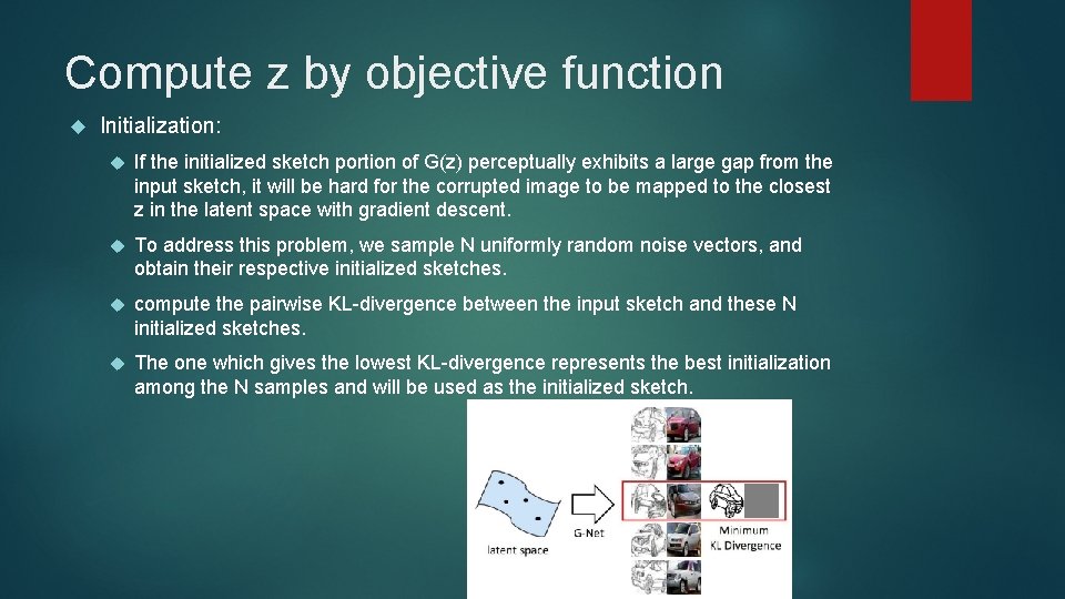 Compute z by objective function Initialization: If the initialized sketch portion of G(z) perceptually