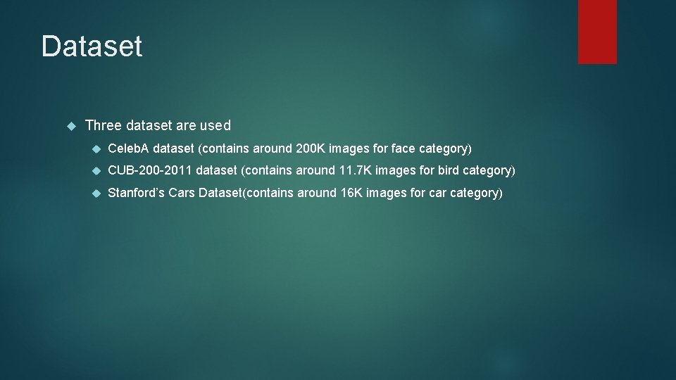 Dataset Three dataset are used Celeb. A dataset (contains around 200 K images for