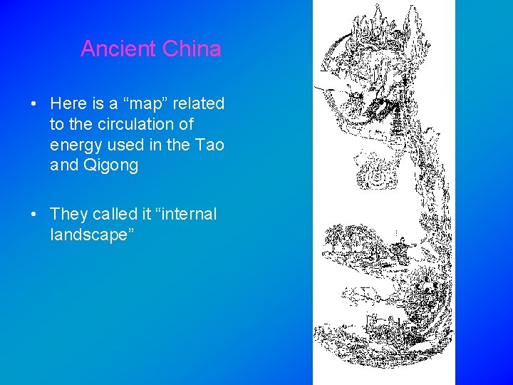 Ancient China • Here is a “map” related to the circulation of energy used