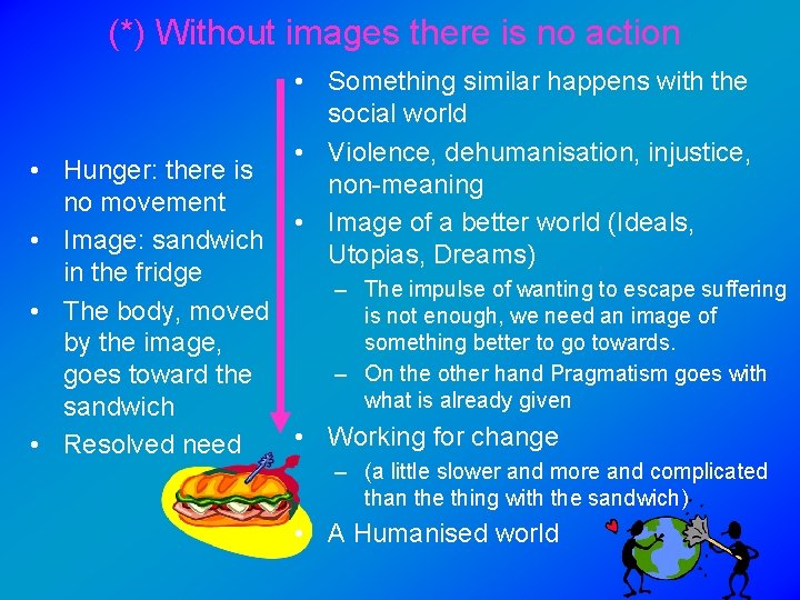 (*) Without images there is no action • Something similar happens with the social