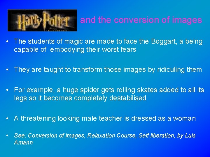 and the conversion of images • The students of magic are made to face