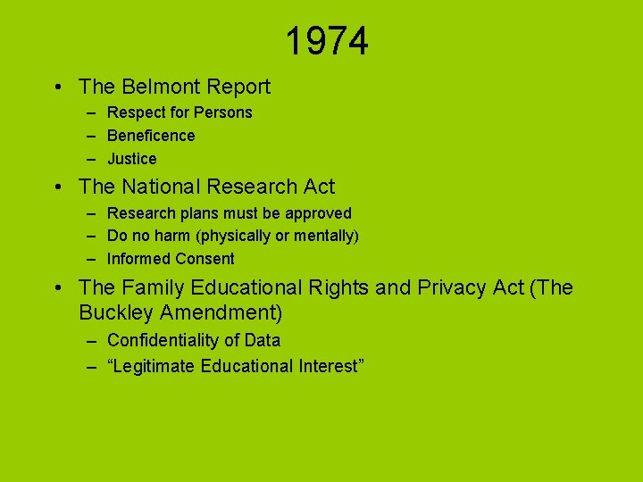1974 • The Belmont Report – Respect for Persons – Beneficence – Justice •