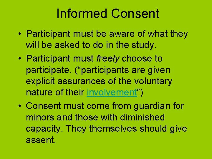 Informed Consent • Participant must be aware of what they will be asked to