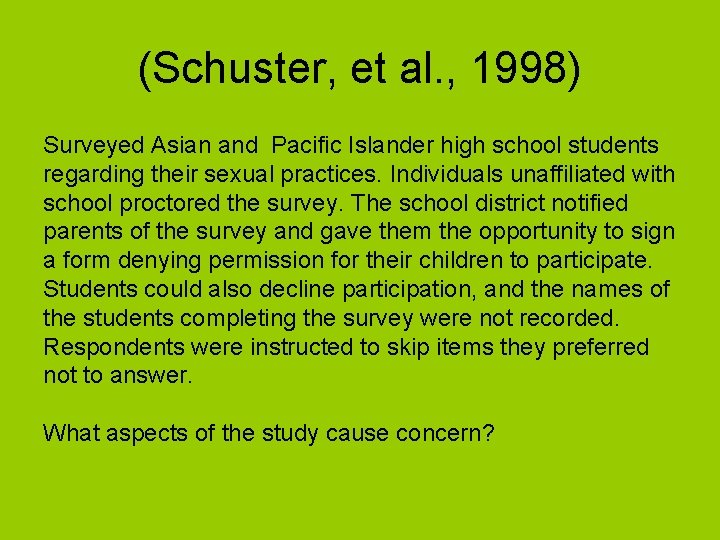 (Schuster, et al. , 1998) Surveyed Asian and Pacific Islander high school students regarding