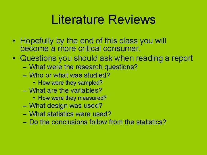 Literature Reviews • Hopefully by the end of this class you will become a