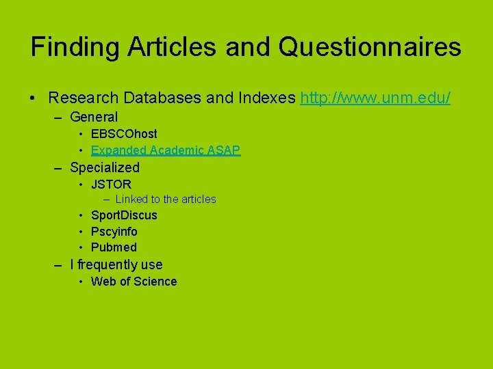 Finding Articles and Questionnaires • Research Databases and Indexes http: //www. unm. edu/ –