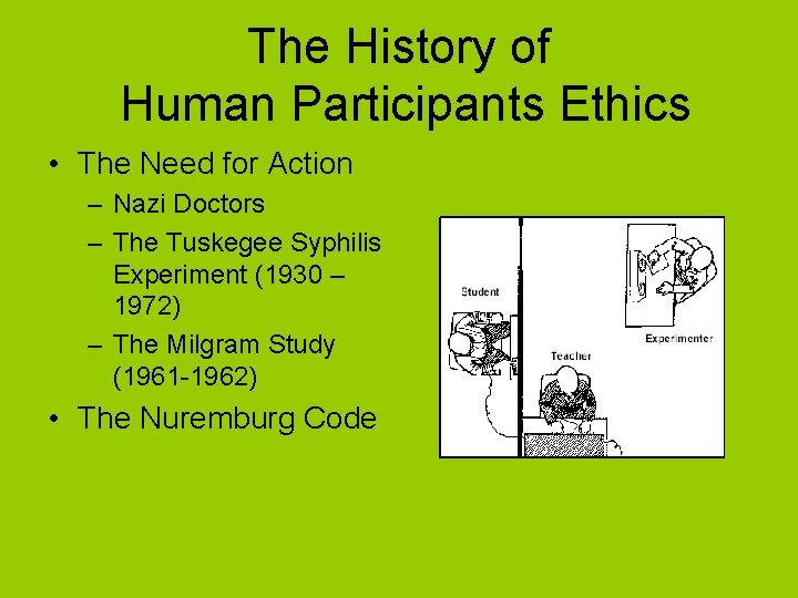 The History of Human Participants Ethics • The Need for Action – Nazi Doctors