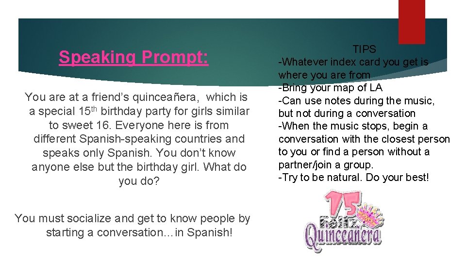 Speaking Prompt: You are at a friend’s quinceañera, which is a special 15 th