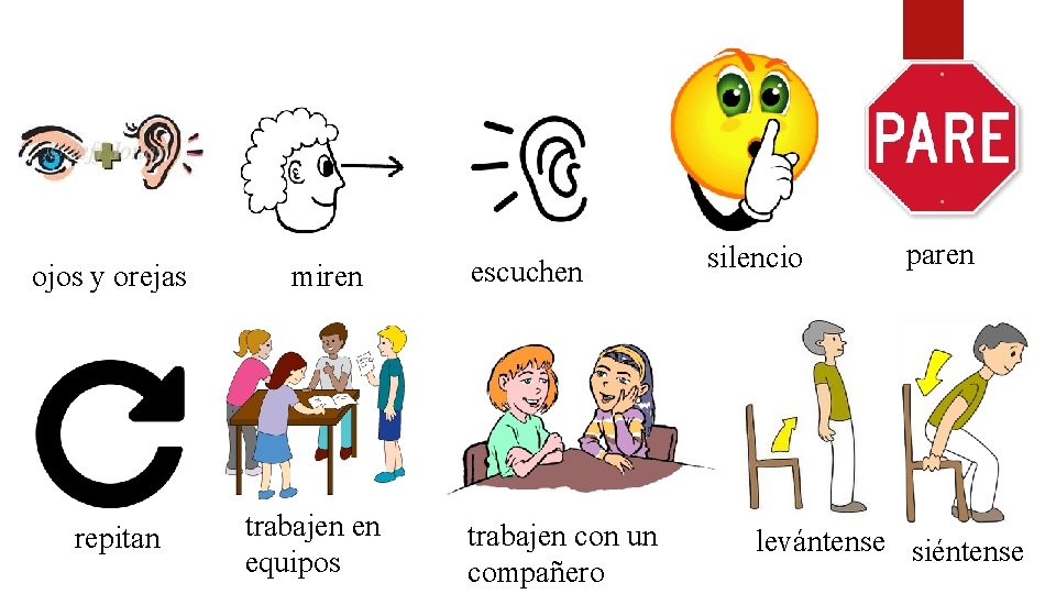 ojos y orejas repitan miren trabajen en equipos escuchen trabajen con un compañero silencio