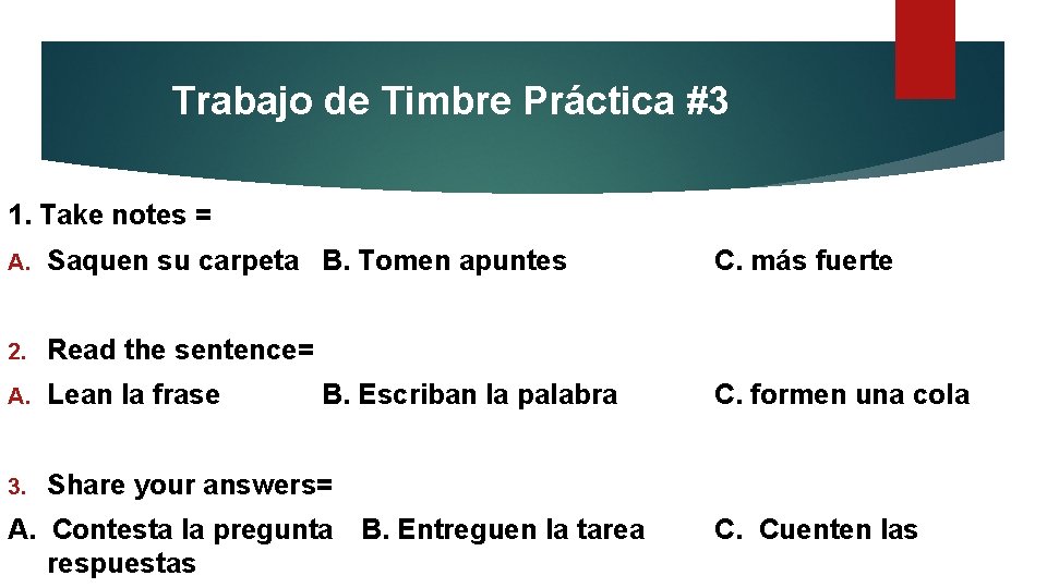 Trabajo de Timbre Práctica #3 1. Take notes = A. Saquen su carpeta B.