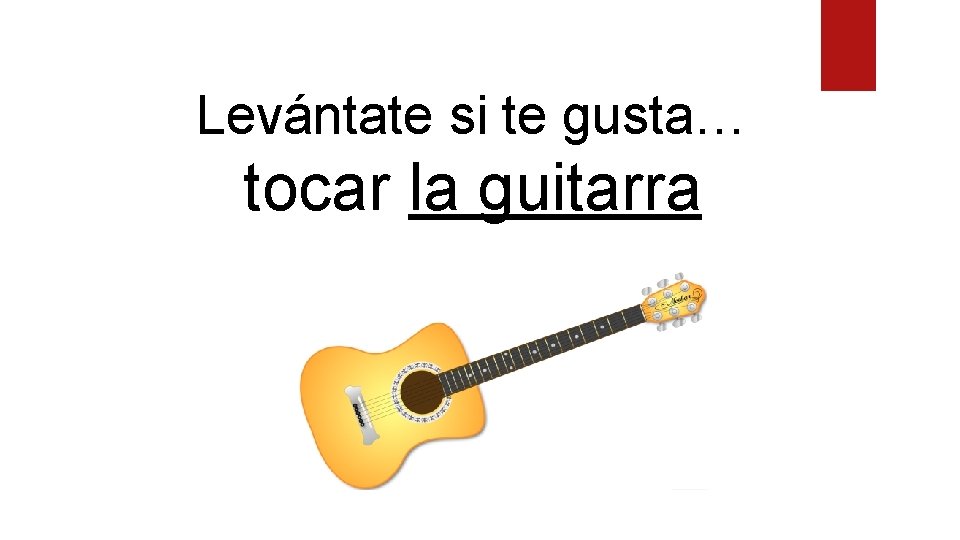 Levántate si te gusta… tocar la guitarra 