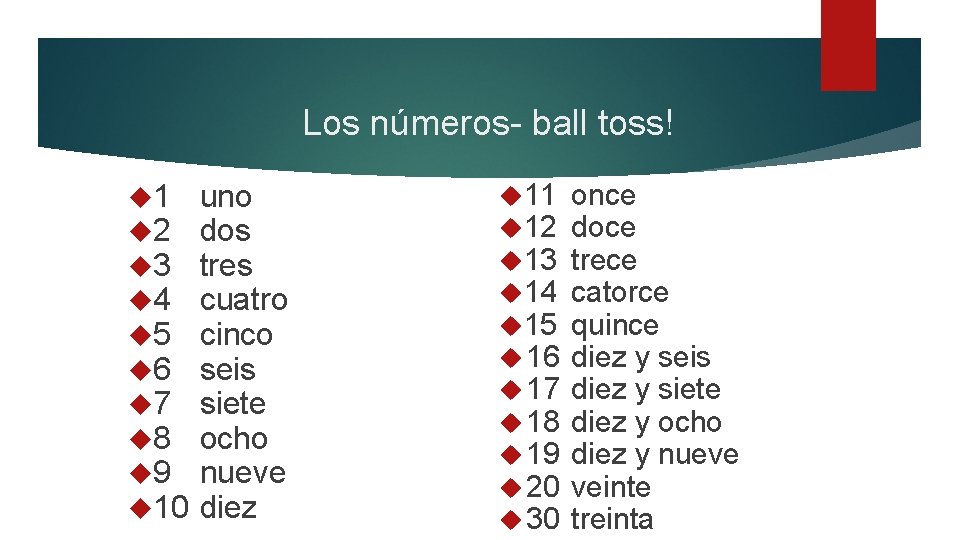 Los números- ball toss! 1 2 3 4 5 6 7 8 9 10