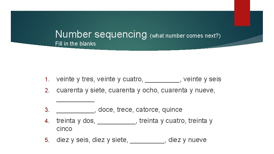 Number sequencing (what number comes next? ) Fill in the blanks 1. veinte y