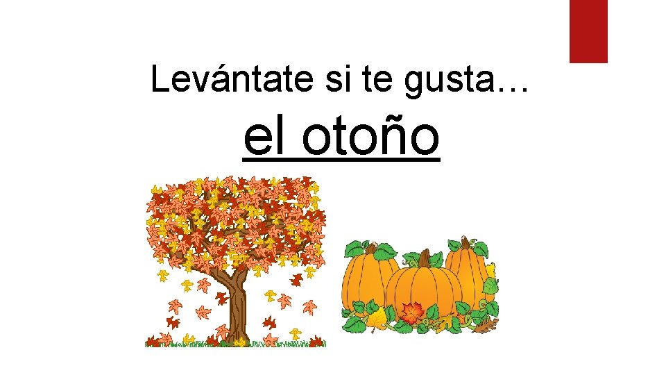 Levántate si te gusta… el otoño 