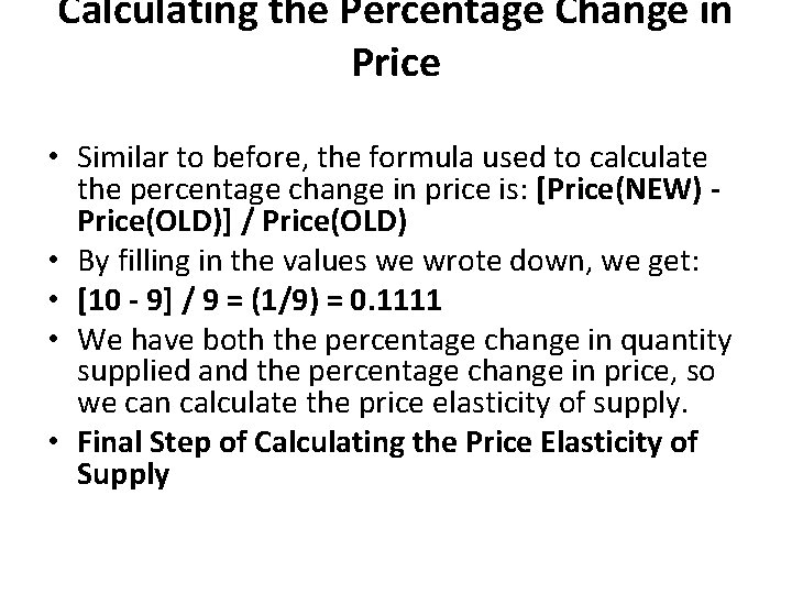 Calculating the Percentage Change in Price • Similar to before, the formula used to