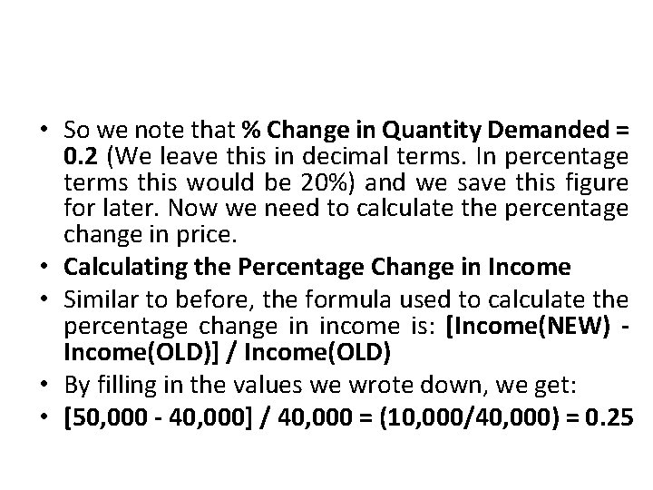  • So we note that % Change in Quantity Demanded = 0. 2