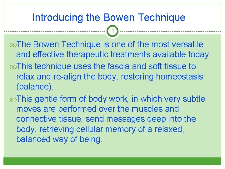 Introducing the Bowen Technique 1 The Bowen Technique is one of the most versatile