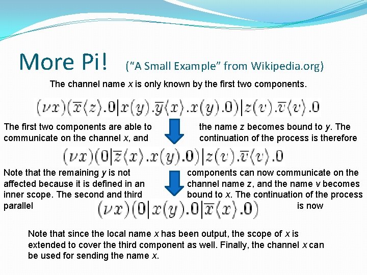 More Pi! (“A Small Example” from Wikipedia. org) The channel name x is only More Pi! (“A Small Example” from Wikipedia. org) The channel name x is only