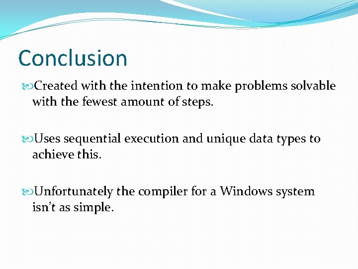 Conclusion Created with the intention to make problems solvable with the fewest amount of Conclusion Created with the intention to make problems solvable with the fewest amount of