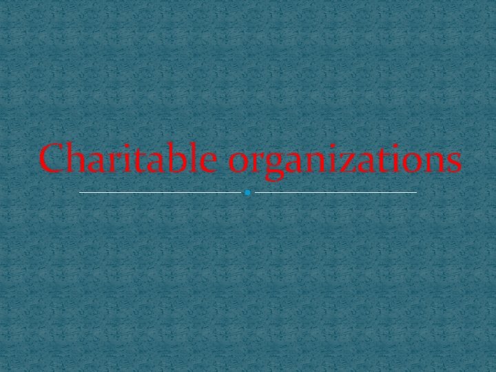 Charitable organizations 