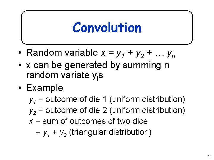 Convolution • Random variable x = y 1 + y 2 + … yn