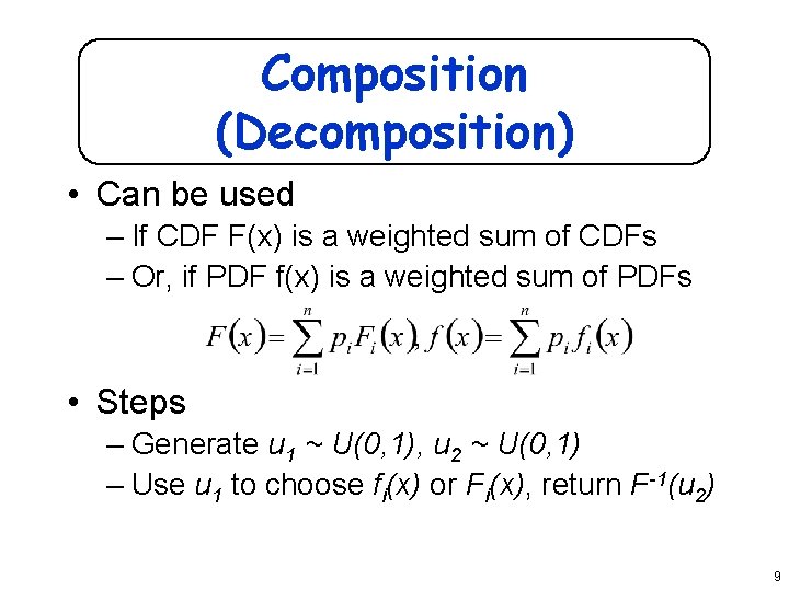 Composition (Decomposition) • Can be used – If CDF F(x) is a weighted sum