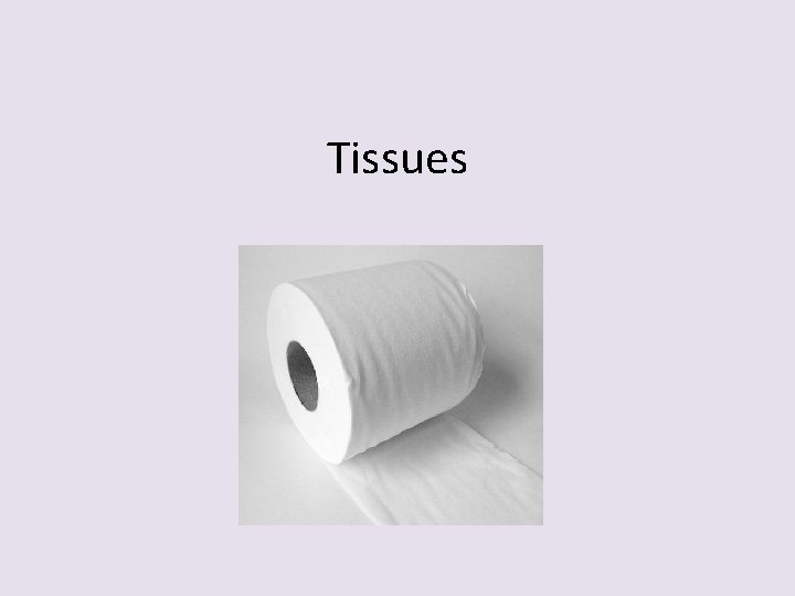 Tissues 