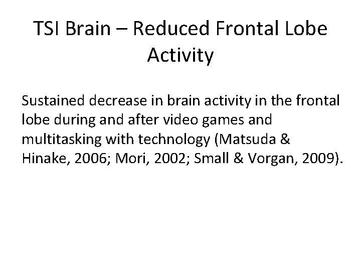 TSI Brain – Reduced Frontal Lobe Activity Sustained decrease in brain activity in the