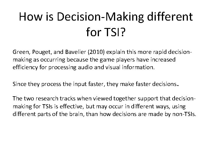 How is Decision-Making different for TSI? Green, Pouget, and Bavelier (2010) explain this more