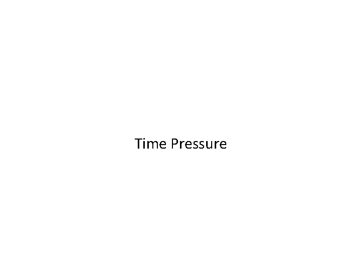 Time Pressure 