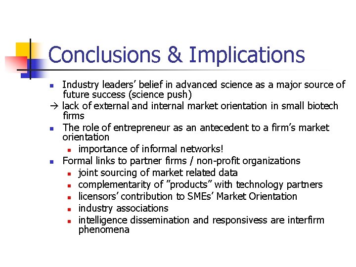 Conclusions & Implications Industry leaders’ belief in advanced science as a major source of