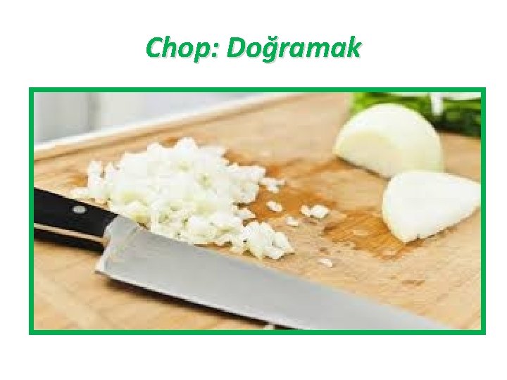 Chop: Doğramak 