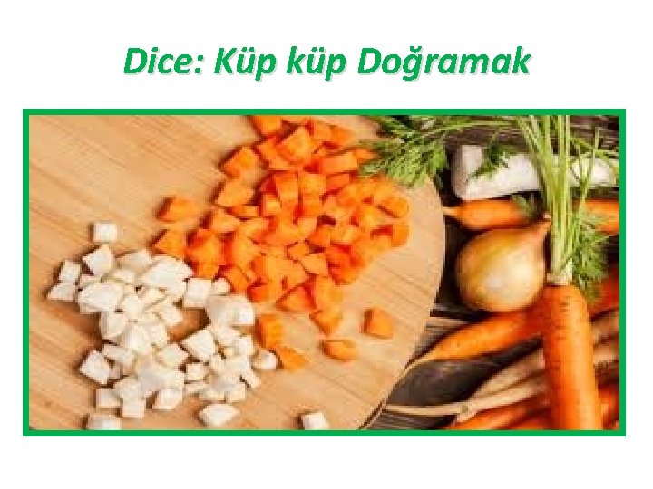 Dice: Küp küp Doğramak 