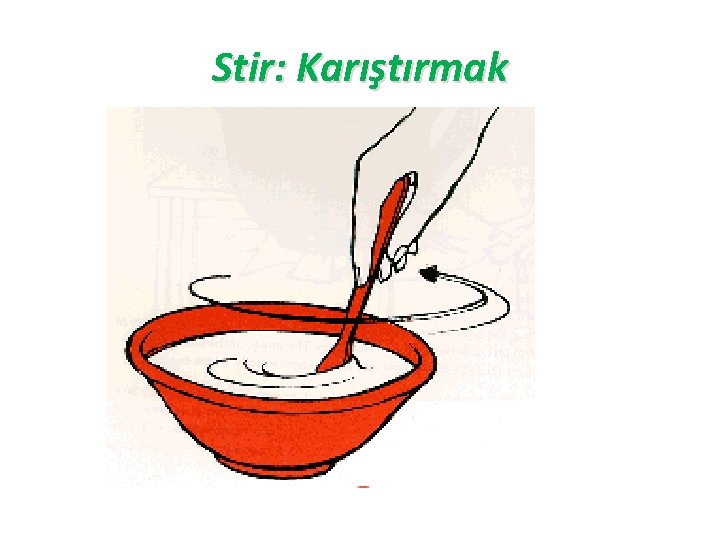 Stir: Karıştırmak 