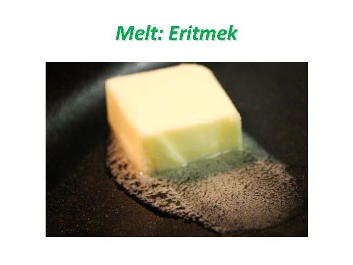 Melt: Eritmek 