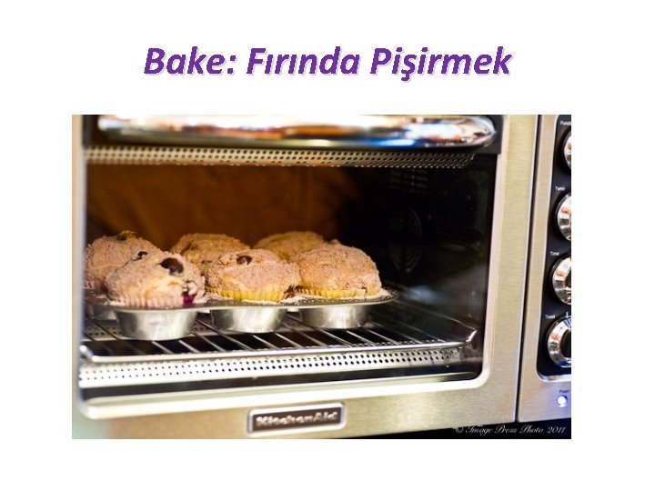 Bake: Fırında Pişirmek 