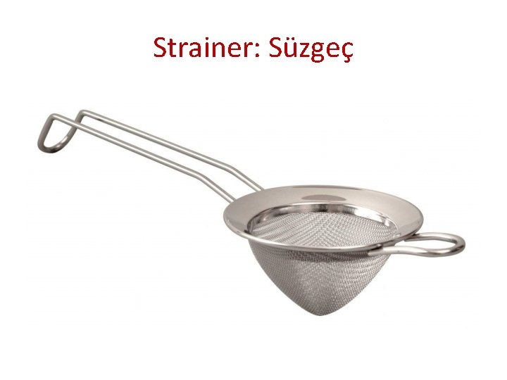 Strainer: Süzgeç 