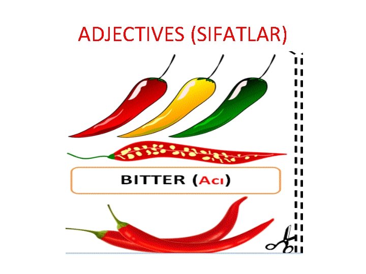 ADJECTIVES (SIFATLAR) 