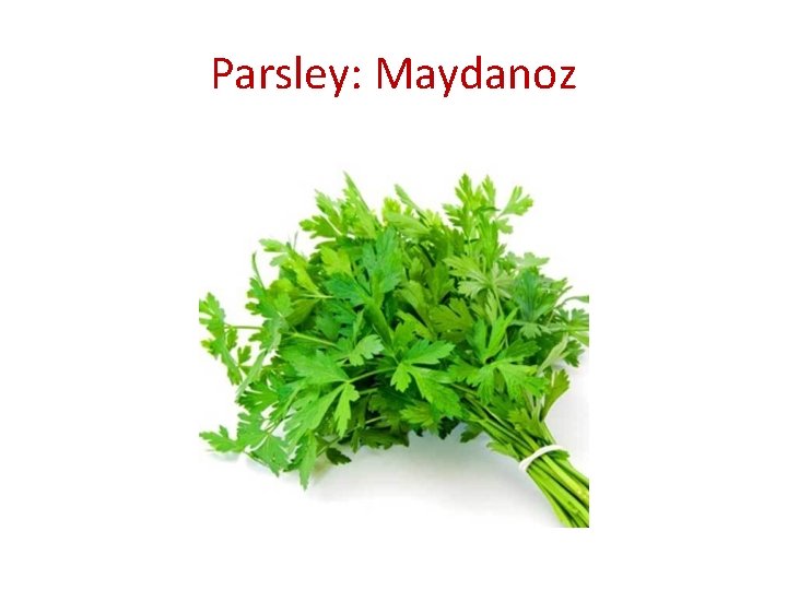 Parsley: Maydanoz 