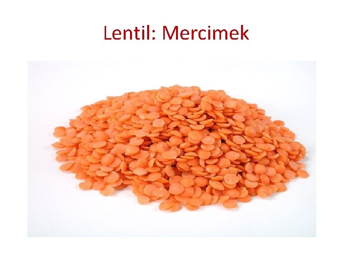 Lentil: Mercimek 