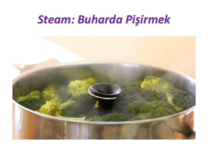 Steam: Buharda Pişirmek 