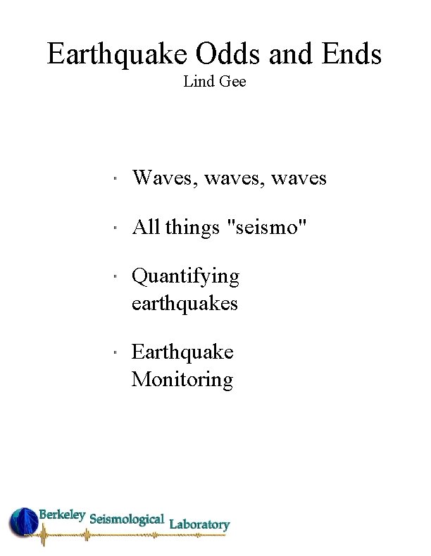 Earthquake Odds and Ends Lind Gee " Waves, waves " All things "seismo" "