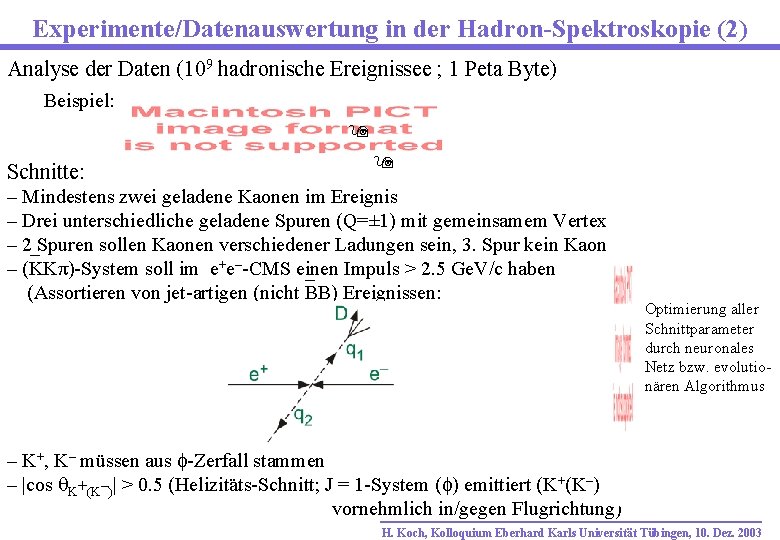 Experimente/Datenauswertung in der Hadron-Spektroskopie (2) Analyse der Daten (109 hadronische Ereignissee ; 1 Peta